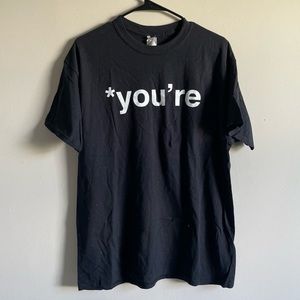 Black ‘*You’re’ T-Shirt